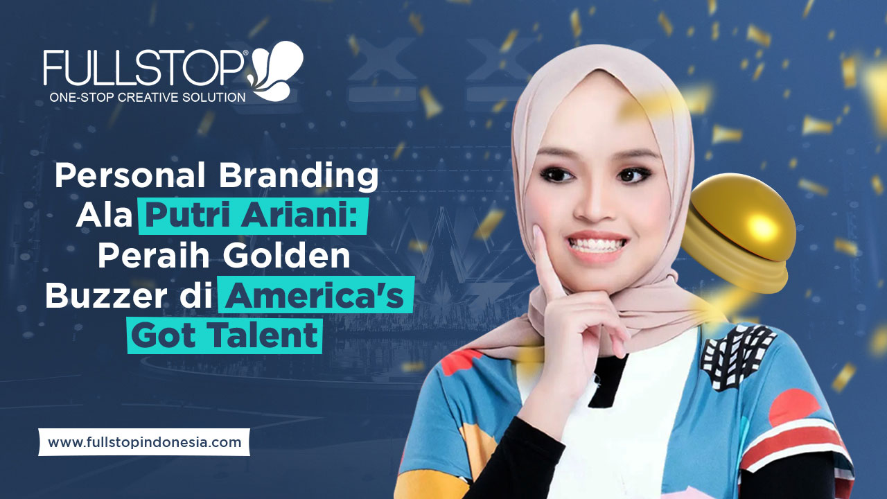 Personal Branding Ala Putri Ariani: Peraih Golden Buzzer di America's Got Talent